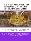 The New MAGNIFIED Version of ISAIAH in Plain English!: (The Understandable Version of the Book of ISAIAH!) By Mark Revolutionary Twain Jr Cover Image