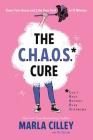 The CHAOS Cure: Clean Your House and Calm Your Soul in 15 Minutes Cover Image
