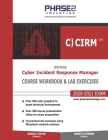 Certified Cyber Incident Response Manager: Course Workbook and Lab Exercises By Robert M. Peterson (Editor), Michael I. Kaplan Cover Image