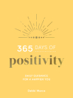 365 Days of Positivity: Daily Guidance for a Happier You Cover Image