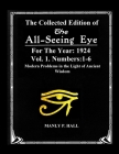 The Collected Edition of The All-Seing-Eye For The Year 1924. Vol. 1. Numbers: 1-6: Modern Problems in the Light of Ancient Wisdom By Manly P. Hall Cover Image