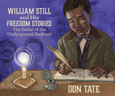 William Still and His Freedom Stories: The Father of the Underground Railroad By Don Tate, Adam Lazarre-White (Read by), Don Tate (Illustrator) Cover Image