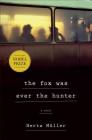 The Fox Was Ever the Hunter: A Novel Cover Image
