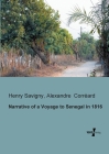 Narrative of a Voyage to Senegal in 1816 By Henry Savigny, Alexandre Corréard Cover Image