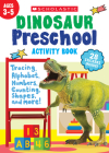 Dinosaur Preschool Activity Book By Scholastic Teaching Resources Cover Image