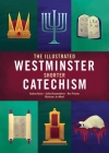The Illustrated Westminster Shorter Catechism (Colour Books) By Andrew Green, Sasko Nezamutdinov, Ben Preston Cover Image