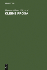 Kleine Prosa By Thomas Althaus (Editor), Wolfgang Bunzel (Editor), Dirk Göttsche (Editor) Cover Image