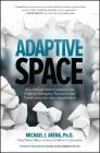 Adaptive Space: How GM and Other Companies Are Positively Disrupting Themselves and Transforming Into Agile Organizations Cover Image