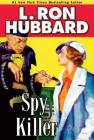 Spy Killer (Mystery & Suspense Short Stories Collection) By L. Ron Hubbard Cover Image