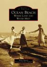 Ocean Beach: Where Land and Water Meet (Images of America) By Kathy Blavatt, Eric Duvall (Foreword by) Cover Image
