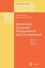 Relativistic Quantum Measurement and Decoherence: Lectures of a Workshop Held at the Istituto Italiano Per Gli Studi Filosofici Naples, April 9-10, 19 (Lecture Notes in Physics #559) By Heinz-Peter Breuer (Editor), Francesco Petruccione (Editor) Cover Image