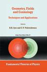 Geometry, Fields and Cosmology: Techniques and Applications (Fundamental Theories of Physics #88) By B. R. Iyer (Editor), C. V. Vishveshwara (Editor) Cover Image