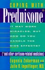Coping with Prednisone: It May Work Miracles, But How Do You Handle the Side Effects? (*And Other Cortisone Related Medicines) Cover Image