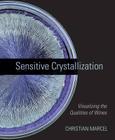 Sensitive Crystallization: Visualizing the Qualities of Wines Cover Image