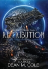 Retribution: A Military SciFi Thriller (Sector 64 Book Two) By Dean M. Cole Cover Image