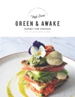 Green and Awake: Gourmet Raw Cookbook By Nazli Develi Cover Image