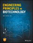 Engineering Principles in Biotechnology By Wei-Shou Hu Cover Image