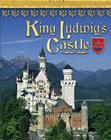 King Ludwig's Castle (Castles) By Lisa Trumbauer Cover Image