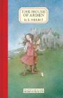 The House of Arden By E. Nesbit Cover Image
