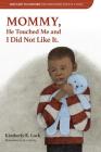 God's Gift to a Mother: THE DISREGARDED VOICE OF A CHILD: MOMMY, He Touched Me and I Did Not Like It. Cover Image