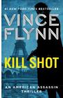 Kill Shot: An American Assassin Thriller (A Mitch Rapp Novel #2) Cover Image