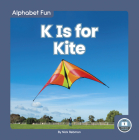 K Is for Kite By Nick Rebman Cover Image