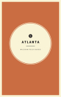 Wildsam Field Guides: Atlanta By Taylor Bruce (Editor), Bart Sasso (Illustrator) Cover Image