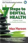 A Holistic Guide to Healthy Mouth and Body: 7 Steps To Dental Health (Life Learning #3) By Oksana Sawiak, Klaus Ferlow, Max Haroon Cover Image