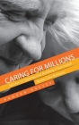 Caring for Millions: Secrets to Starting and Building a Successful Home Care Business By Kamran Nasser Cover Image