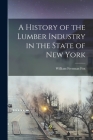 A History of the Lumber Industry in the State of New York Cover Image