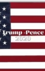 Trump -pence 2020: Trump-pence 2020 Writing Drawing Journal By Michael Huhn Cover Image