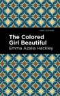 The Colored Girl Beautiful By Emma Azalia Hackley, Mint Editions (Contribution by) Cover Image