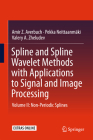 Spline and Spline Wavelet Methods with Applications to Signal and Image Processing: Volume II: Non-Periodic Splines By Amir Z. Averbuch, Pekka Neittaanmäki, Valery A. Zheludev Cover Image