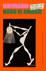 Macunaíma: The Hero with No Character By Mário de Andrade, Katrina Dodson (Translated by) Cover Image