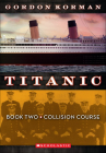 Collision Course (Titanic (Pb) #2) By Gordon Korman Cover Image