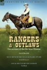 Rangers and Outlaws: Two accounts of the Old Texas Frontier-Six Years With the Texas Rangers, 1875 to 1881 by James B. Gillettt & Life and By James B. Gillettt, Sam Bass Cover Image