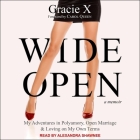 Wide Open: My Adventures in Polyamory, Open Marriage, and Loving on My Own Terms Cover Image