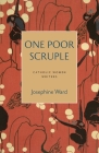 One Poor Scruple By Josephine Ward, Julia Meszaros (Introduction by), Bonnie Lander Johnson (Introduction by) Cover Image