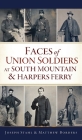 Faces of Union Soldiers at South Mountain and Harpers Ferry (Civil War) By Joseph Stahl, Matthew Borders Cover Image