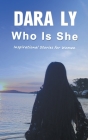 Who Is She By Dara Ly Cover Image