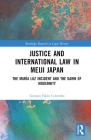 Justice and International Law in Meiji Japan: The María Luz Incident and the Dawn of Modernity By Giorgio Fabio Colombo Cover Image
