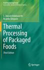Thermal Processing of Packaged Foods (Food Engineering) By S. Donald Holdsworth, Ricardo Simpson Cover Image