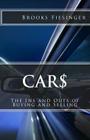 Car$: The Ins and Outs of Buying and Selling By Brooks R. Fiesinger Cover Image