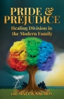 Pride & Prejudice: Healing Division in the Modern Family Cover Image