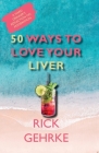 50 Ways to Love Your Live: A Hard Drinker's Reflection On Moderation Cover Image