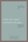 Freud and Monotheism: Moses and the Violent Origins of Religion (Berkeley Forum in the Humanities) By Gilad Sharvit (Editor), Karen S. Feldman (Editor), Jan Assmann (Contribution by) Cover Image