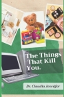 The Things That Kill You. By Claudia Jennifer Cover Image