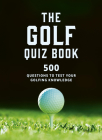 The Golf Quizbook: 500 questions to test your golfing knowledge Cover Image