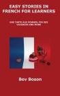 Easy Stories in French for Learners: Une Tarte Aux Pommes, Fin Des Vacances and More By Bev Boson Cover Image
