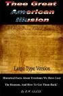 Thee Great American Illusion: Freedom You Lost And the Reasons, And How To Get Them Back! By R. W. Gless Cover Image